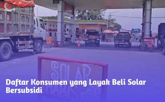 Daftar Konsumen Yang Layak Beli Solar Bersubsidi 1