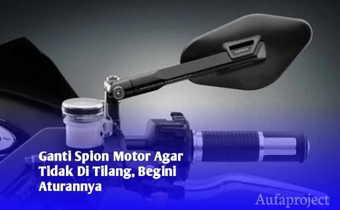 Aturan Ganti Spion Motor Agar Tidak Di Tilang