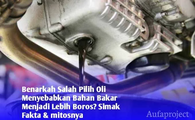 Awas Salah Memilih Oli Bisa Membuat Mesin Anda Boros Bensin