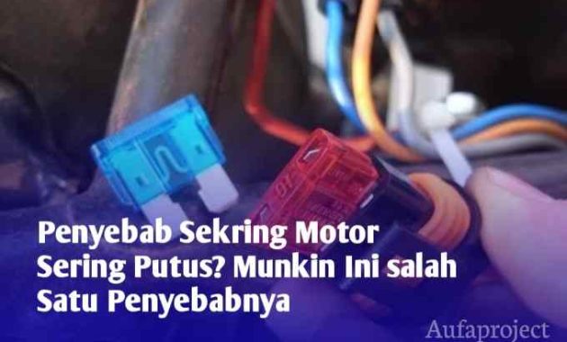 Sekring Mobil Sering Putus - 3